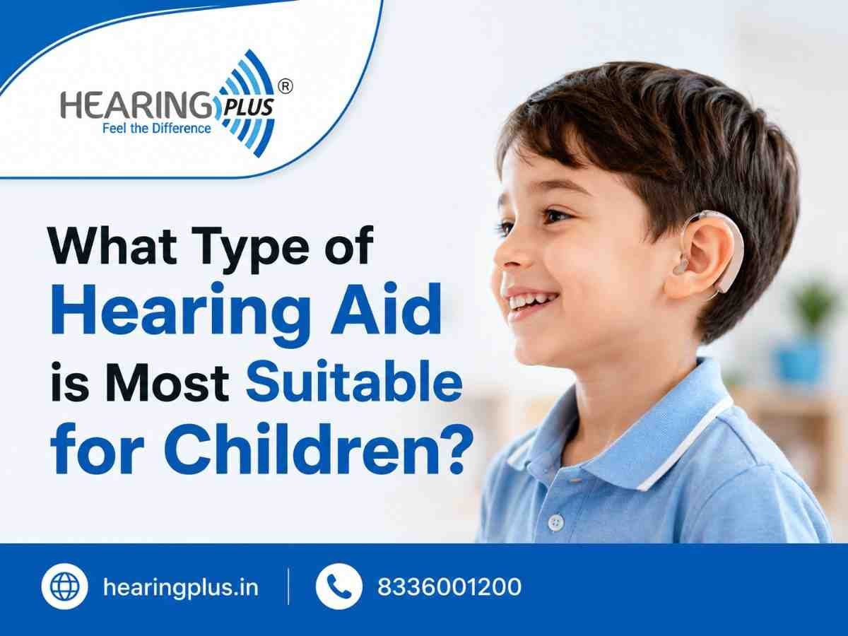 What Type of Hearing Aid is Most Suitable for Children?