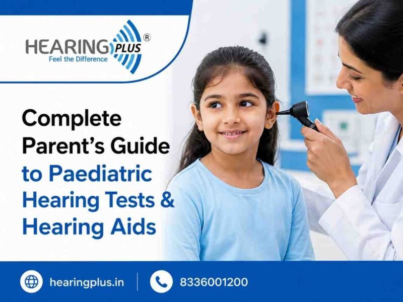 Complete Parents’ Guide to Paediatric Hearing Tests & Hearing Aids