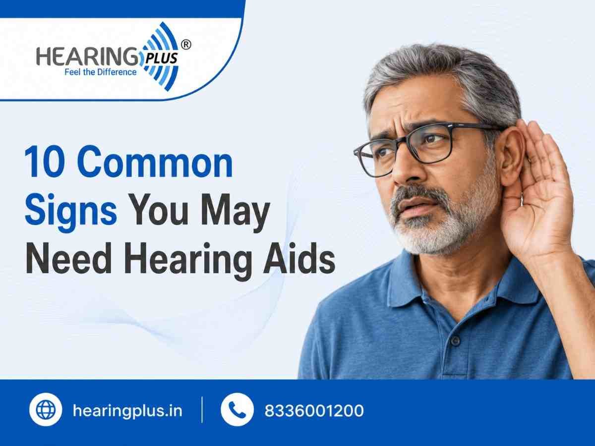 10 Common Signs You May Need Hearing Aids
