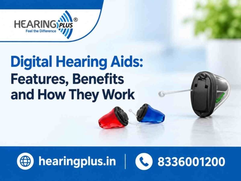 Digital Hearing Aids: Features, Benefits and How They Work