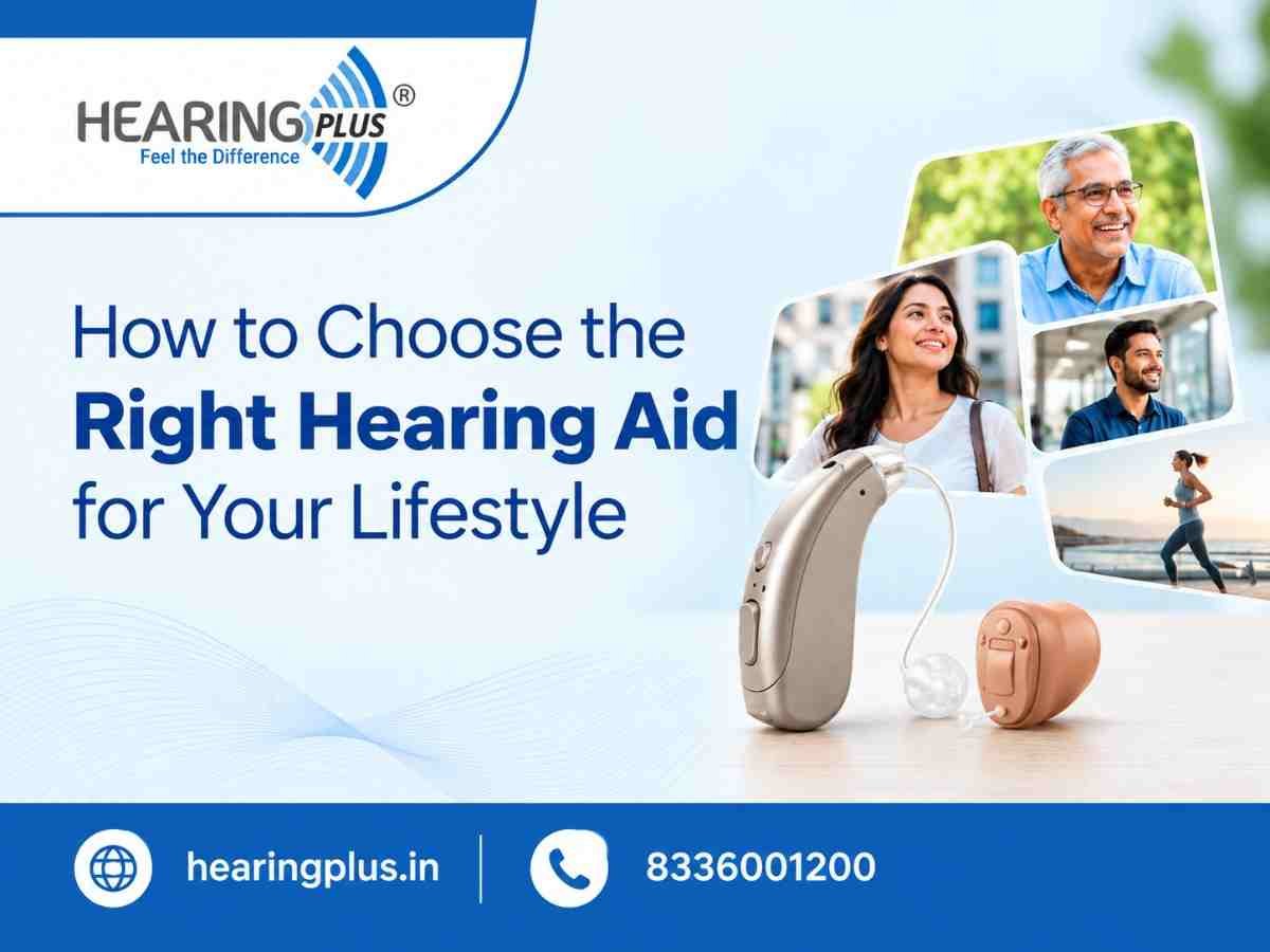 How to Choose the Right Hearing Aid for Your Lifestyle